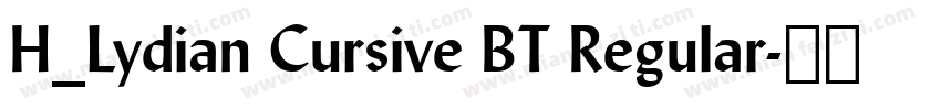 H_Lydian Cursive BT Regular字体转换